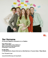 "Der Vorname" in der Regie von Moritz Peters mit Henning Strübbe, Hannes Schumacher, Ulrike Beerbaum, Franziska Melzer und Philipp Mauritz.