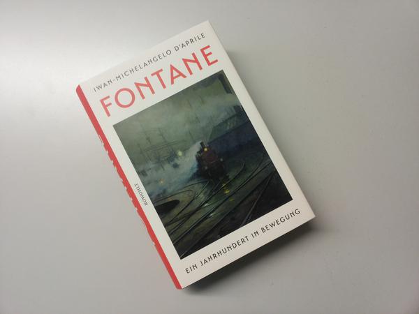 "Fontane. Ein Jahrhundert in Bewegung" von Iwan-Michelangelo D'Aprile.